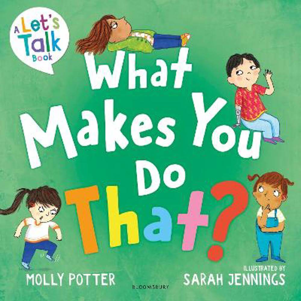 What Makes You Do That?: A Let's Talk picture book to help children understand their behaviour and emotions (Paperback) - Molly Potter